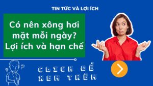 Có nên xông hơi mặt mỗi ngày?